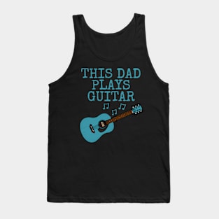 This Dad Plays Guitar, Acoustic Guitarist Father's Day Tank Top
